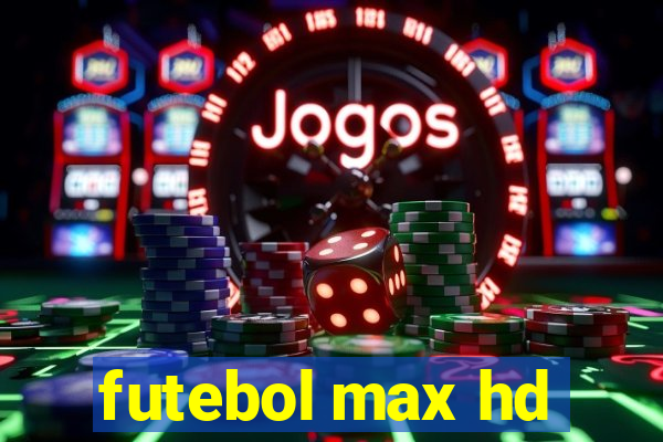 futebol max hd